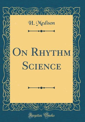 On Rhythm Science (Classic Reprint)