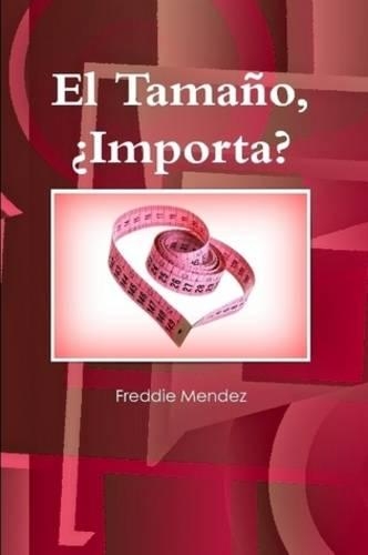 El Tamaño, ¿Importa?