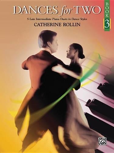Dances For Two 3: 5 Late Intermediate Piano Duets in Dance Styles