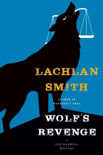Wolf's Revenge: (5 Leo Maxwell Mystery)