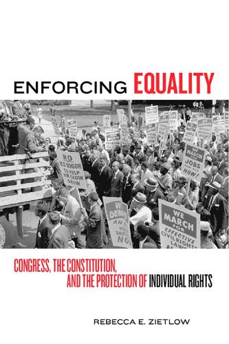 Enforcing Equality: Congress, the Constitution, and the Protection of Individual Rights(English)