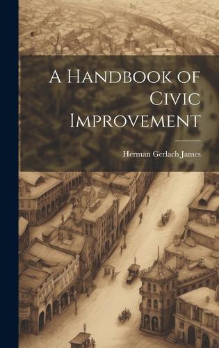 A Handbook of Civic Improvement