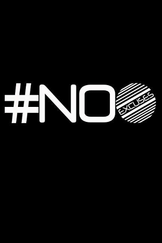 #No Excuses