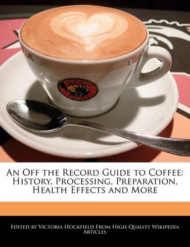 An Off the Record Guide to Coffee