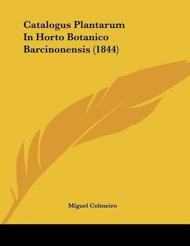 Catalogus Plantarum In Horto Botanico Barcinonensis (1844)