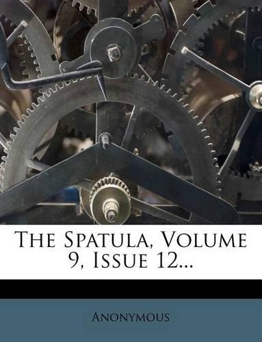 The Spatula, Volume 9, Issue 12...