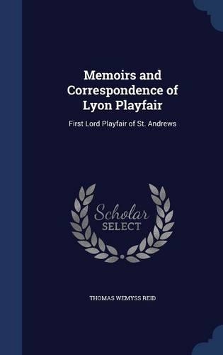 Memoirs and Correspondence of Lyon Playfair