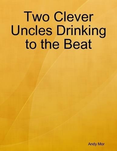 Two Clever Uncles Drinking to the Beat