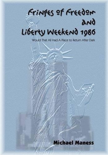 Fringes of Freedom and Liberty Weekend 1986