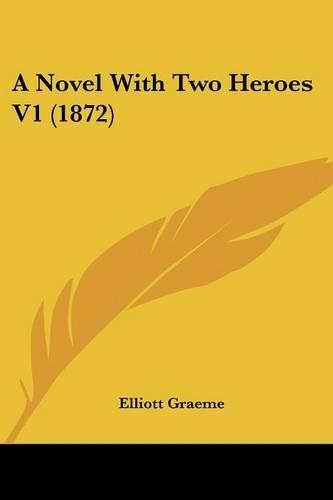 A Novel With Two Heroes V1 (1872)