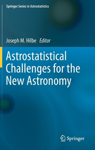 Astrostatistical Challenges for the New Astronomy: (Springer Astrostatistics)