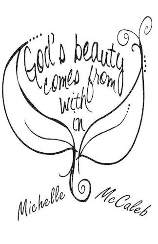 God's Beauty Comes From Within: (2 Michelle McCaleb's Books)