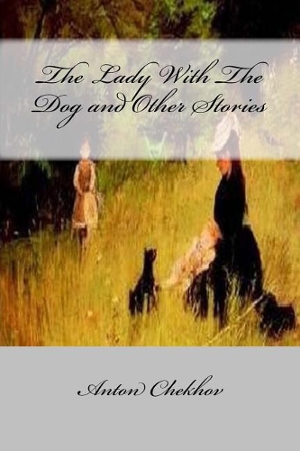 The Lady with the Dog and Other Stories