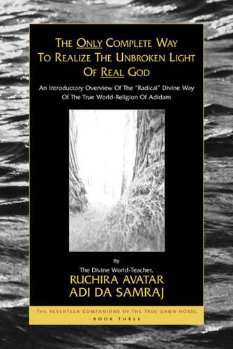 Only Complete Way to Realize the Unbroken Light of Real God