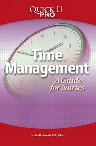 Quick-E! Pro: Time Management: A Guide for Nurses(Quick-E! Pro)