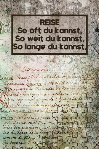 Reise So oft du kannst So weit du kannst So lange du kannst