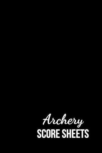 Archery Score Sheets: Target Sheets / Log Book / Score Cards / Record Book, Archery Gifts