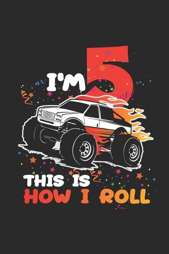 I'm 5 This Is How I Roll: Graph Paper Notebook (6" x 9" - 120 pages) Birthday Themed Notebook for Daily Journal, Diary, and Gift