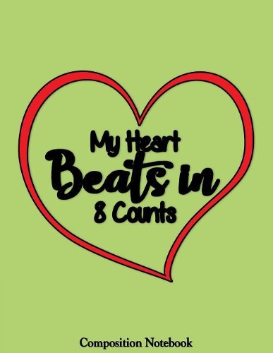 My Heart Beats In 8 Counts