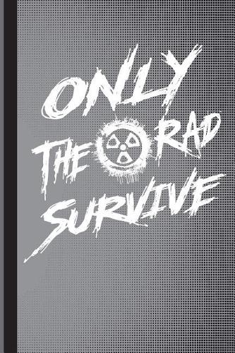 Only the Rad Survive