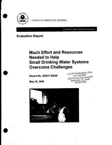 Much Effort and Resources Needed to Help Small Drinking Water Systems Overcome Challenges Oig Evaluation Report