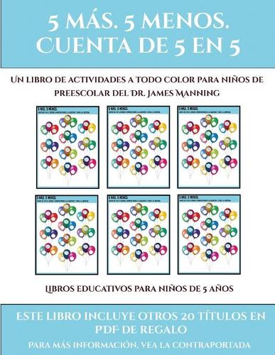 Libros educativos para niños de 5 años (Fichas educativas para niños): Este libro contiene 30 fichas con actividades a todo color para niños de 5 a 6 años(23 Libros Educativos Para Niños de 5 Años)