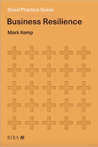 Good Practice Guide: Business Resilience: (Good Practice Guide)