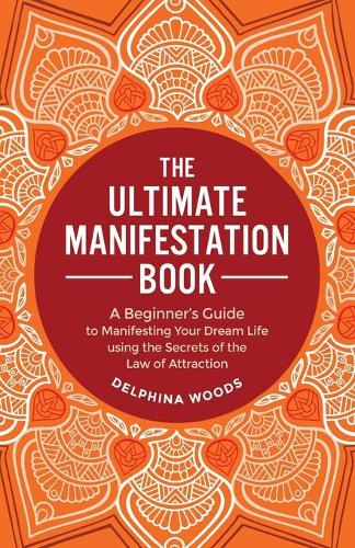 The Ultimate Manifestation Book