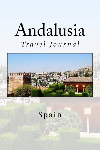 Andalusia: Spain Travel Journal