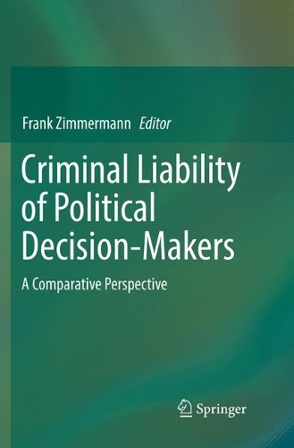 Criminal Liability of Political Decision-Makers: A Comparative Perspective