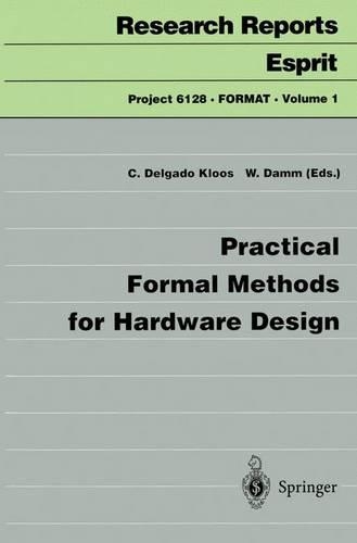 Practical Formal Methods for Hardware Design: (Research Reports Esprit)
