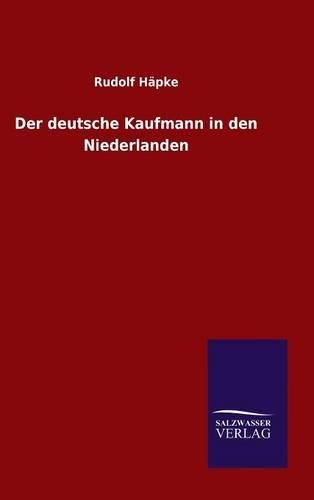 Der deutsche Kaufmann in den Niederlanden