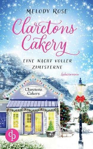 Clarctons Cakery: Eine Nacht voller Zimtsterne