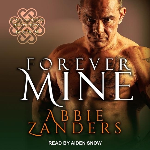 Forever Mine: (9 Callaghan Brothers Series Lib/E)