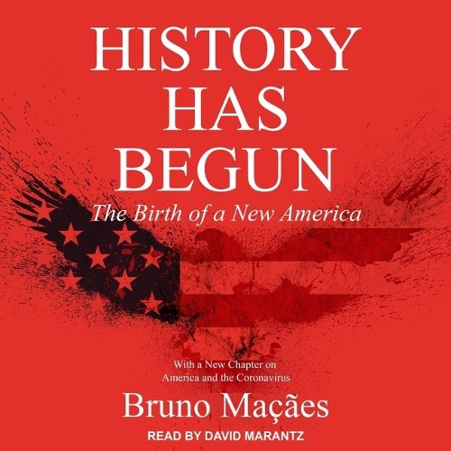 History Has Begun: The Birth of a New America