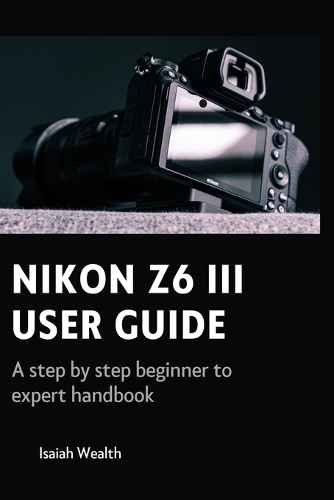 Nikon Z6 III User Guide
