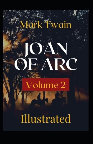 Joan of Arc - Volume 2 Illustrated