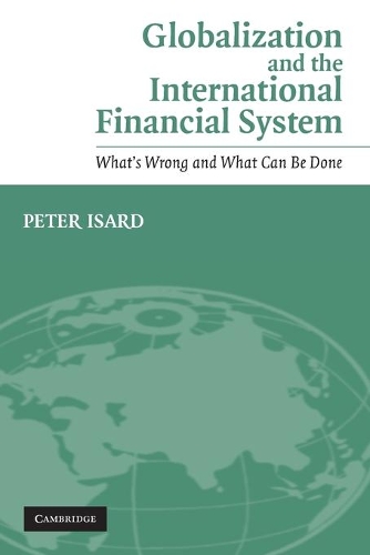 Globalization and the International Financial System: What's Wrong and What Can Be Done(English)