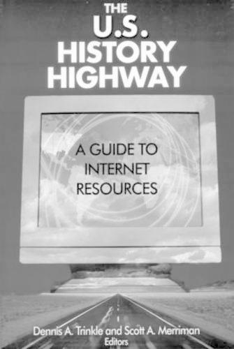 The U.S.History Highway: A Guide to Internet Resources