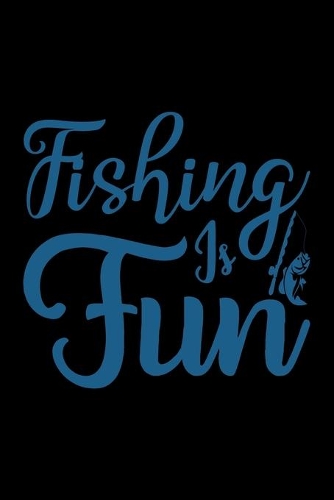 Fishing is Fun�
