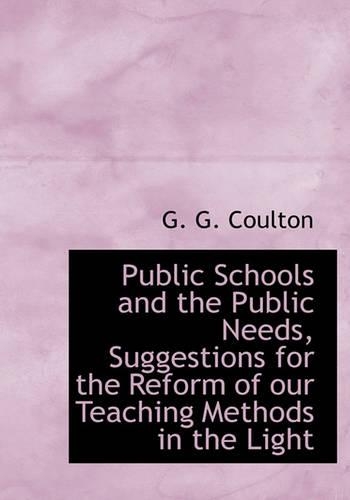 Public Schools and the Public Needs, Suggestions for the Reform of Our Teaching Methods in the Light