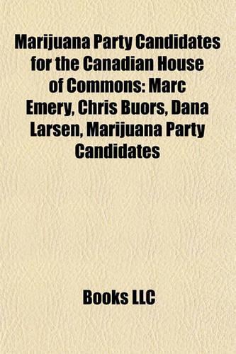 Marijuana Party Candidates for the Canadian House of Commons