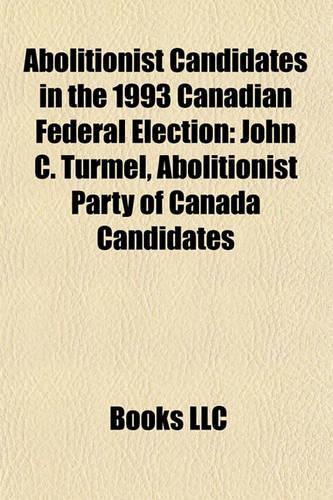 Abolitionist Candidates in the 1993 Canadian Federal Election