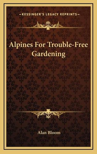 Alpines For Trouble-Free Gardening