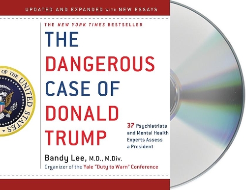 The Dangerous Case of Donald Trump