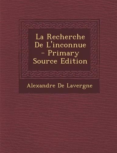 La Recherche de L'Inconnue: (French)