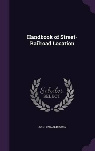 Handbook of Street-Railroad Location: (English)