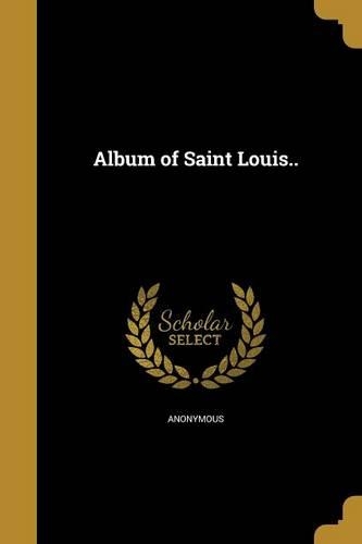 Album of Saint Louis..
