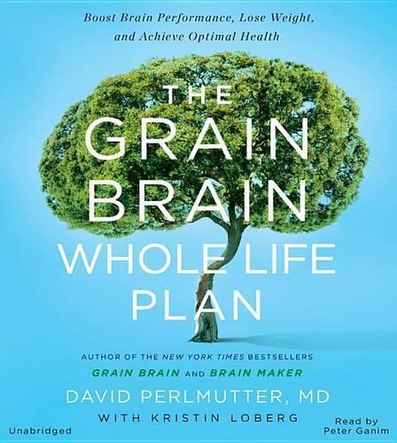 The Grain Brain Whole Life Plan