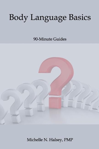 Body Language Basics: (4 90-Minute Guide)